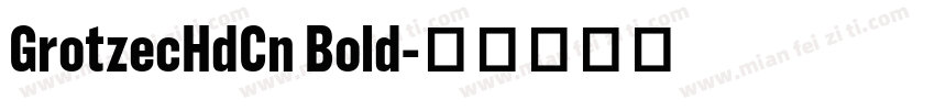 GrotzecHdCn Bold字体转换